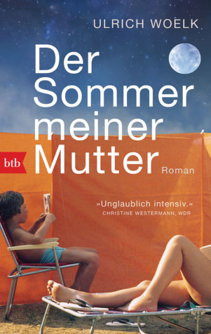 Der Sommer meiner Mutter von Ulrich Woelk